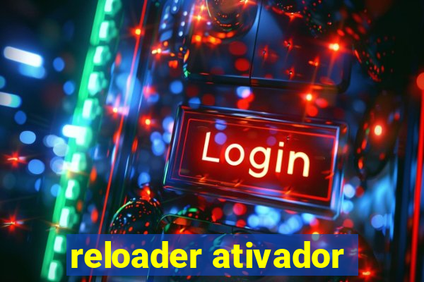 reloader ativador